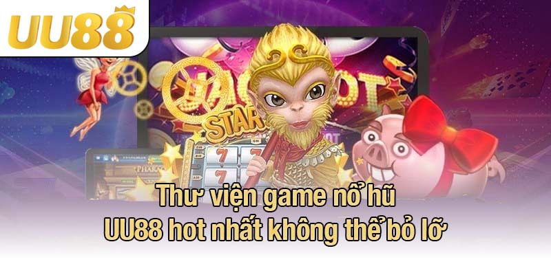 Nổ Hũ UU88 - Trải Nghiệm Game Đỉnh Cao Tại Sân Chơi Đẳng Cấp